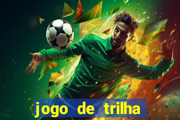 jogo de trilha para imprimir
